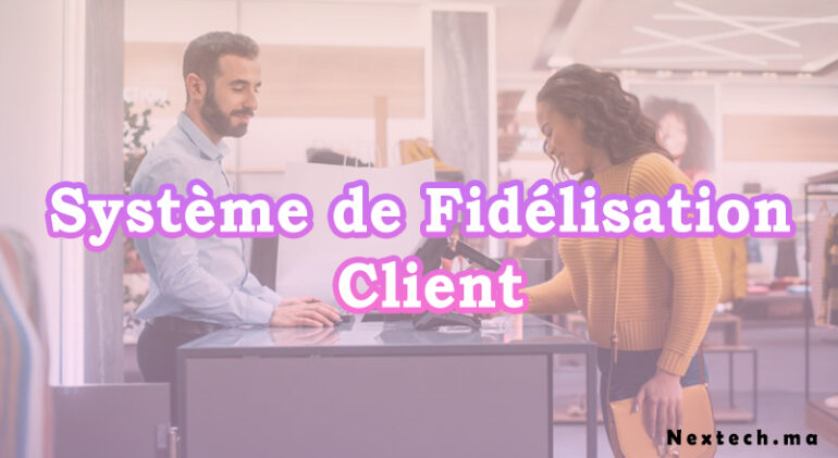 Système de fidélisation client nextech.ma